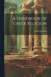 bokomslag A Handbook of Greek Religion