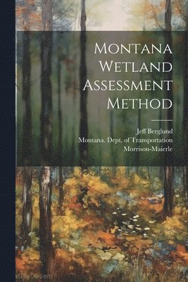 Montana Wetland Assessment Method 1