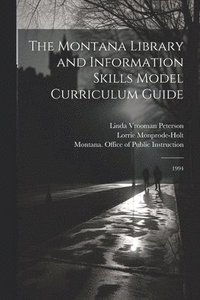 bokomslag The Montana Library and Information Skills Model Curriculum Guide