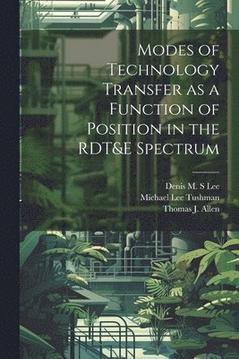 Modes of Technology Transfer as a Function of Position in the RDT&E Spectrum 1