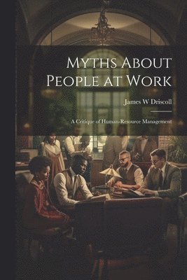 Myths About People at Work