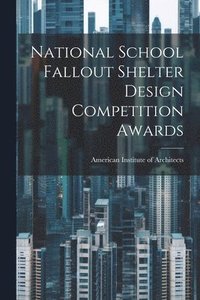 bokomslag National School Fallout Shelter Design Competition Awards
