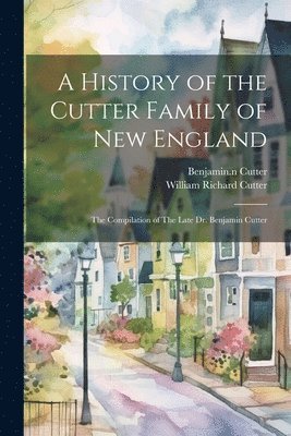 A History of the Cutter Family of New England 1