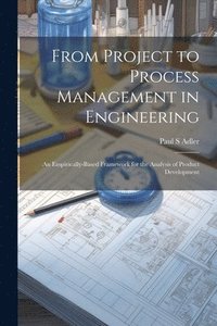 bokomslag From Project to Process Management in Engineering