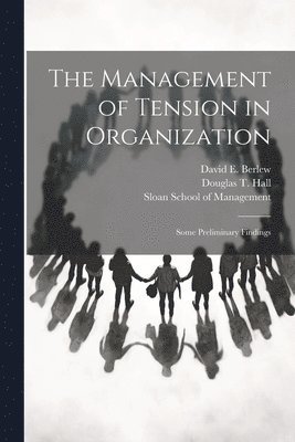 bokomslag The Management of Tension in Organization