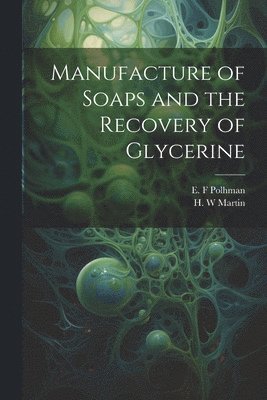 Manufacture of Soaps and the Recovery of Glycerine 1