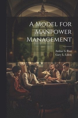 A Model for Manpower Management 1