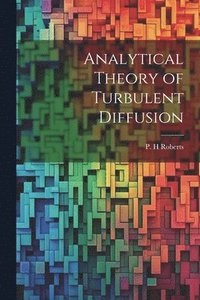 bokomslag Analytical Theory of Turbulent Diffusion