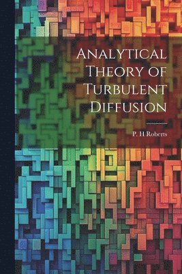 Analytical Theory of Turbulent Diffusion 1