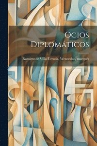 bokomslag Ocios diplomticos