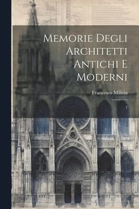 bokomslag Memorie degli architetti antichi e moderni