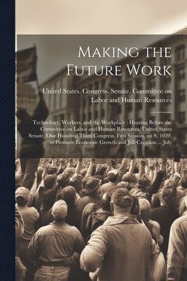 bokomslag Making the Future Work