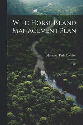 bokomslag Wild Horse Island Management Plan