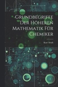 bokomslag Grundbegriffe der hheren Mathematik fr Chemiker