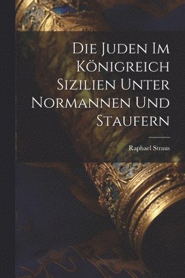 Juden im Königreich Sizilien unter Normannen und Staufern