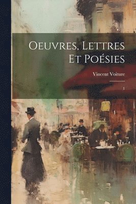 Oeuvres, lettres et posies 1