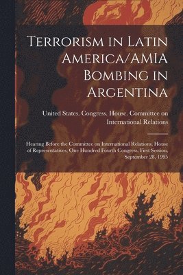 Terrorism in Latin America/AMIA Bombing in Argentina 1