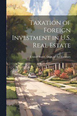 bokomslag Taxation of Foreign Investment in U.S. Real Estate