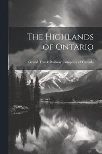 bokomslag The Highlands of Ontario