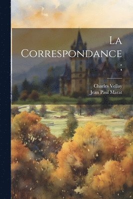 Jean Paul Marat, Charles Vellay - correspondance;, Häftad