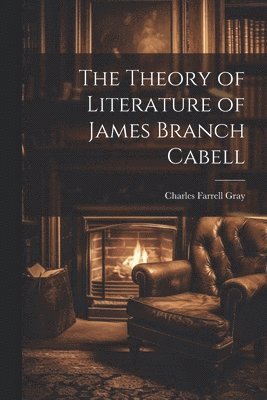 The Theory of Literature of James Branch Cabell 1
