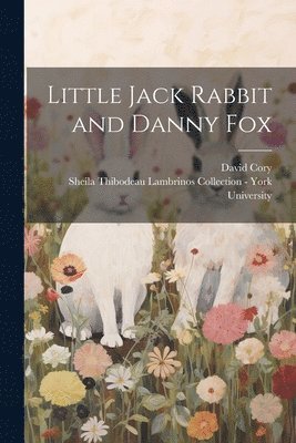 David Cory, Sheila Thibodeau Lambrinos Collection - Little Jack Rabbit and Danny Fox, Häftad