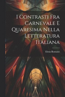 I contrasti fra Carnevale e Quaresima nella letteratura italiana 1