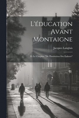 bokomslag L'ducation avant Montaigne