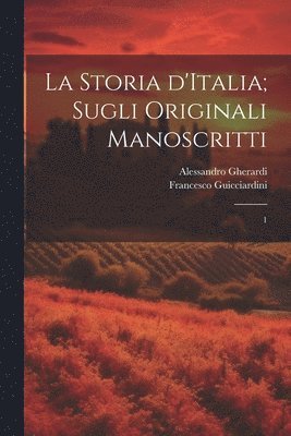 bokomslag La storia d'Italia; sugli originali manoscritti