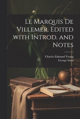 marquis de Villemer. Edited with introd. and notes