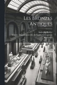 bokomslag Les bronzes antiques
