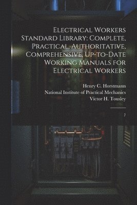 Electrical Workers Standard Library: Complete, Practical, Authoritative, Comprehensive, Up-to-date Working Manuals for Electrical Workers: 7 1