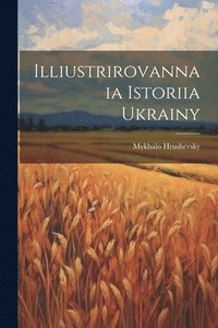 bokomslag Illiustrirovannaia istoriia Ukrainy