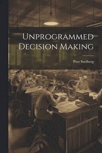 bokomslag Unprogrammed Decision Making