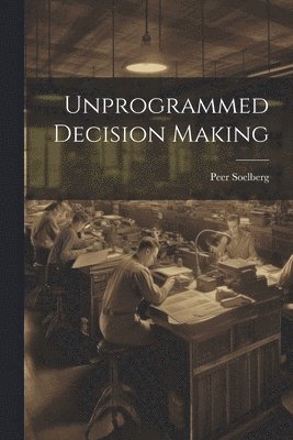 bokomslag Unprogrammed Decision Making