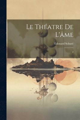 Edouard Schuré - théatre de l'âme, Häftad
