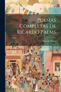 bokomslag Poesias completas de Ricardo Palms
