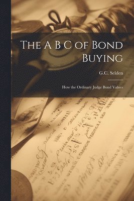 bokomslag The A B C of Bond Buying