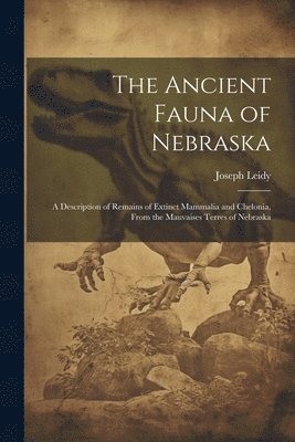 bokomslag The Ancient Fauna of Nebraska