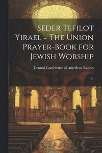 bokomslag Seder Tefilot Yirael = The Union Prayer-book for Jewish Worship