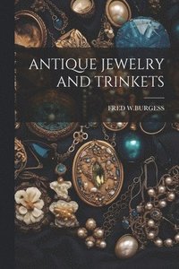 bokomslag Antique Jewelry and Trinkets