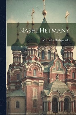 Viacheslav Budzynovsky - Nashi hetmany, Häftad