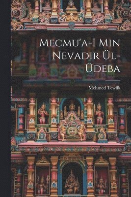 Mehmed Tewfik - Mecmu'a-i min nevadir ül-üdeba, Häftad