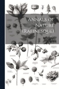 bokomslag Annals of Nature (Rafinesque)