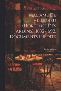 bokomslag Madame de Villedieu (Hortense des Jardins), 1632-1692, documents indits