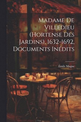 bokomslag Madame de Villedieu (Hortense des Jardins), 1632-1692, documents inédits