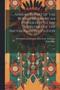 bokomslag Annual Report of the Bureau of American Ethnology to the Secretary of the Smithsonian Institution