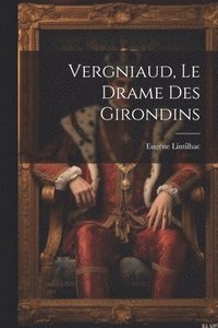bokomslag Vergniaud, le drame des Girondins