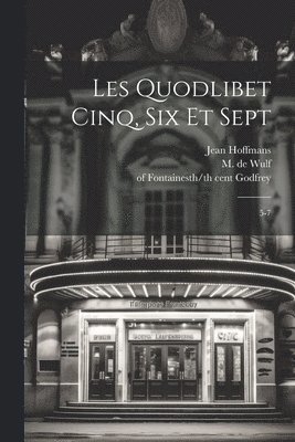 bokomslag Les Quodlibet cinq, six et sept