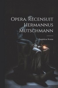 bokomslag Opera. Recensuit Hermannus Mutschmann